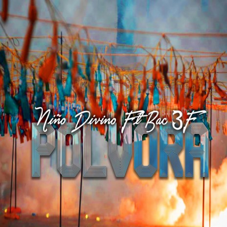 Polvora ft. Bac 3f | Boomplay Music