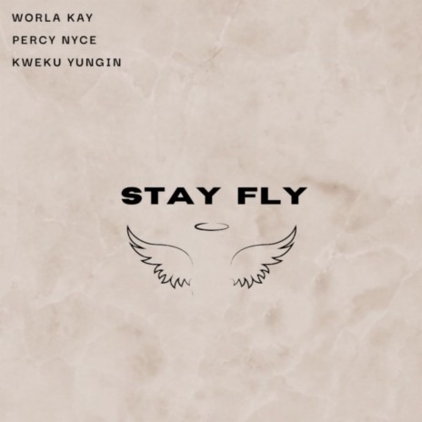 Stay Fly (Instrumental) ft. Percy Nyce & Kweku Yungin | Boomplay Music