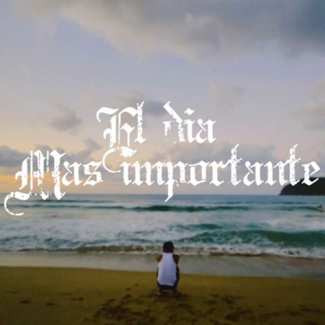 El Dia Mas Importante | Boomplay Music