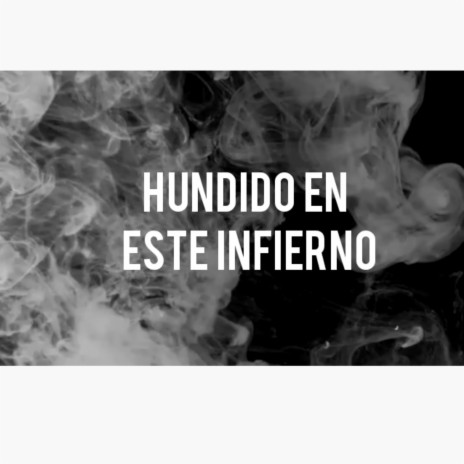 Hundido en este infierno | Boomplay Music