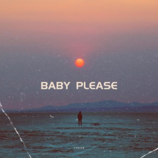 Baby Please lyrics | Boomplay Music