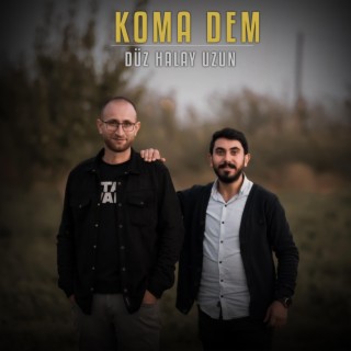 Koma Dem Düz Halay (Uzun Versiyon)