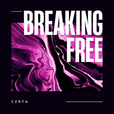 Breaking Free | Boomplay Music