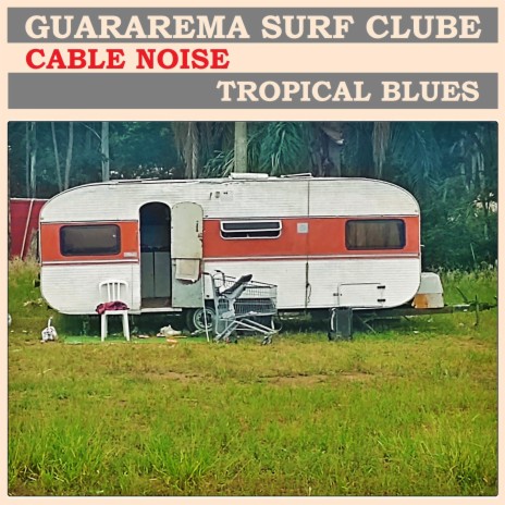 Cable Noise Tropical Blues | Boomplay Music