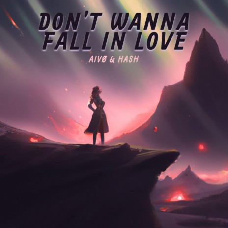 Don't Wanna Fall In Love ft. Hash | Boomplay Music