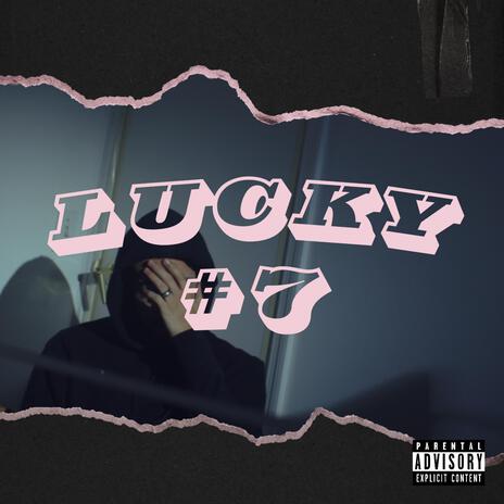 Lucky #7 | Boomplay Music