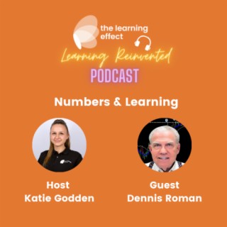 The Learning Reinvented Podcast - Episode 89 - Numbers & Learning- Dennis Roman