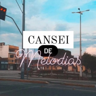 Cansei de melodias