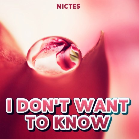 I Don't Want To Know | Boomplay Music