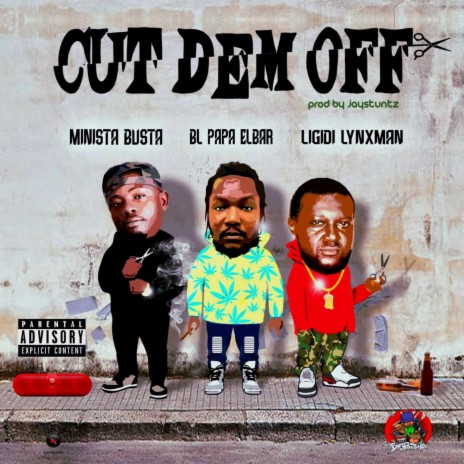 Cut Dem Off ft. Lynxman & Minista Busta | Boomplay Music