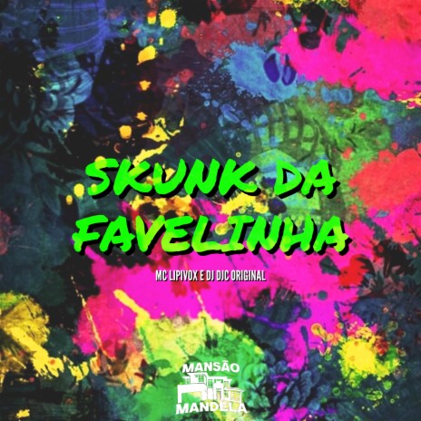 Skunk da Favelinha ft. Dj DJC Original | Boomplay Music