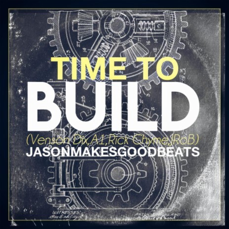 Time to Build (Radio Edit) ft. Venson Dix, LoudChief, Rick Chyme & J.Rob