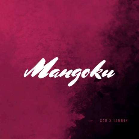 Mangoku ft. Sah | Boomplay Music