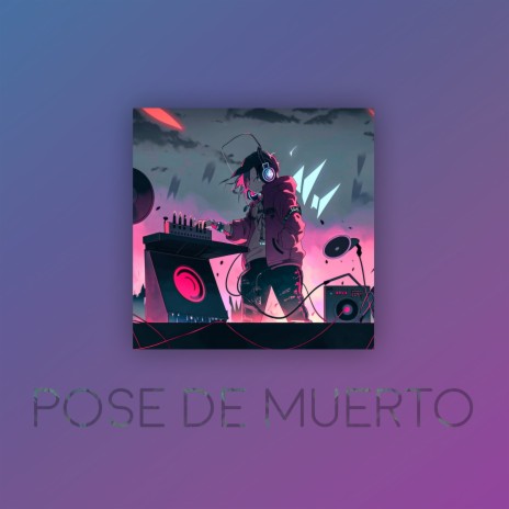 Pose de Muerto | Boomplay Music