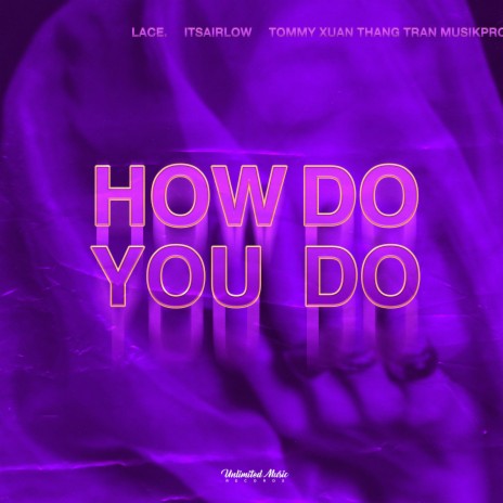 How Do You Do (Techno) ft. itsAirLow & Tommy Xuan Thang Tran Musikproduktion & DJ | Boomplay Music