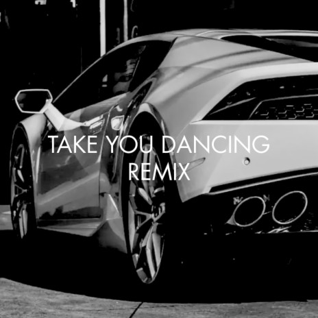 Take You Dancing (Remix) ft. CDEX1
