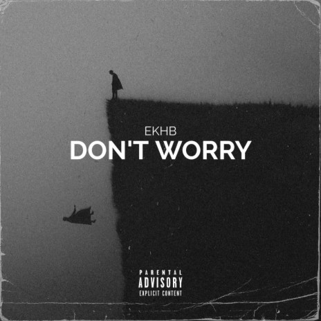 DON´T WORRY | Boomplay Music