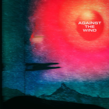 Against The Wind | Boomplay Music