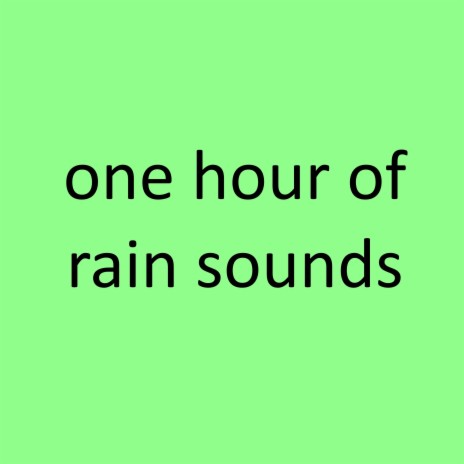 One Hour of Rain Sounds, Pt. 4 | Boomplay Music