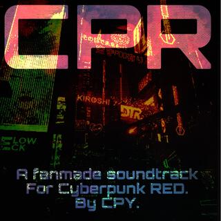 CPR (a fan made soundtrack for Cyberpunk Red)