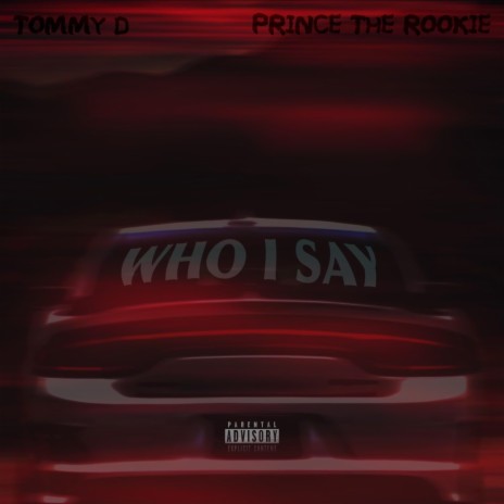 Who I say ft. Prince the Rookie