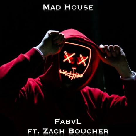 Mad House ft. Zach Boucher | Boomplay Music