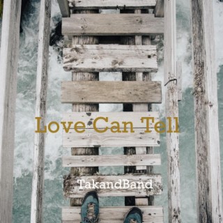 Love Can Tell lyrics | Boomplay Music