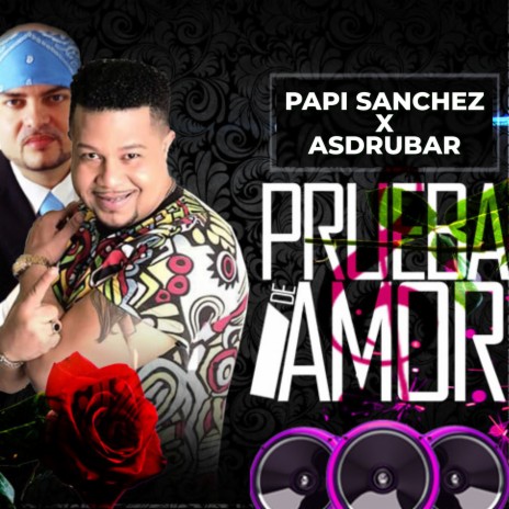 Prueba de Amor ft. Asdrubar | Boomplay Music