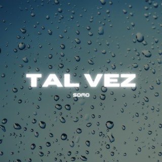 Tal vez lyrics | Boomplay Music