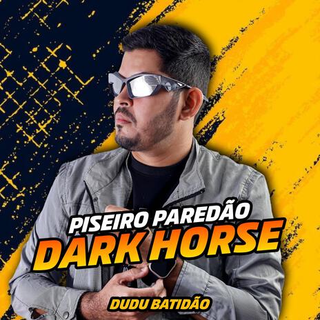 Piseiro Paredão Dark Horse | Boomplay Music