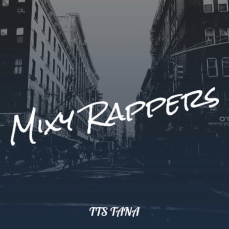 Mixy Rappers | Boomplay Music