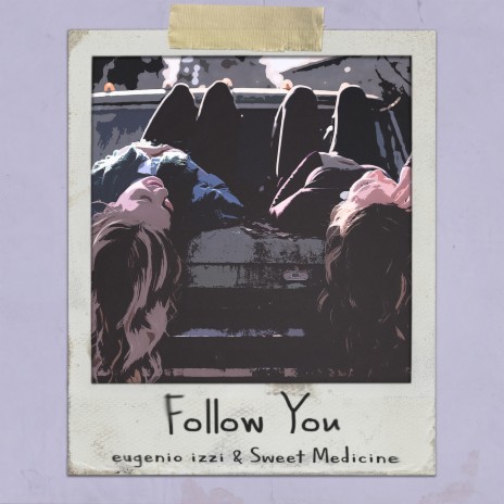 Follow You ft. Sweet Medicine | Boomplay Music