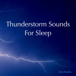 Thunderstorm Sounds for Sleep