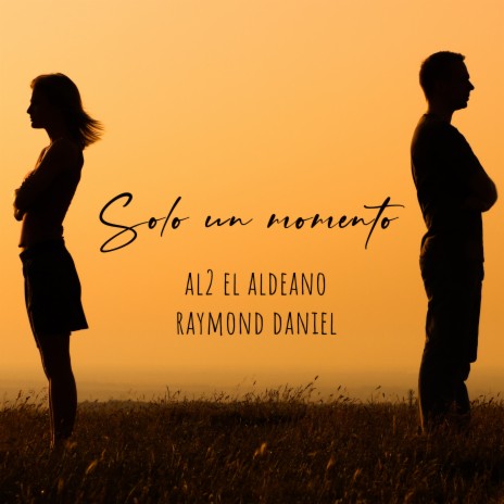 Solo un Momento ft. Raymond Daniel | Boomplay Music