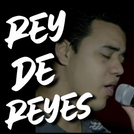 Rey de Reyes | Boomplay Music