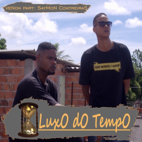 Luxo do Tempo ft. Saymon Contreiras | Boomplay Music