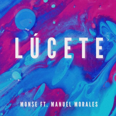 Lúcete ft. Manuel Morales Musik | Boomplay Music