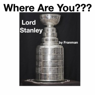 Where Are You Lord Stanley? lyrics | Boomplay Music