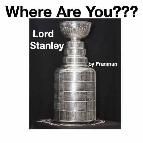 Where Are You Lord Stanley?