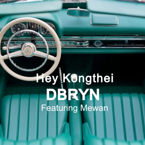 Hey Kongthei ft. Mewan | Boomplay Music