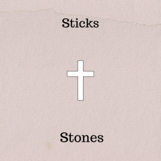 Sticks & Stones