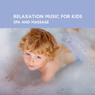 Relaxation Music for Kids: Spa and Massage, Kids Sleep Session