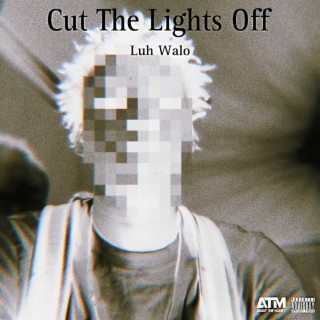 Cut The Lights Off
