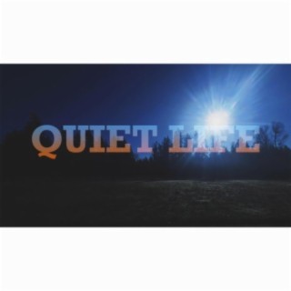 Quiet Life