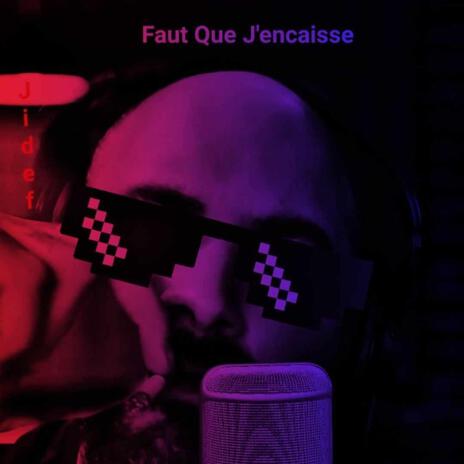 Faut Que J'encaisse | Boomplay Music