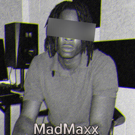 MadMaxx | Boomplay Music