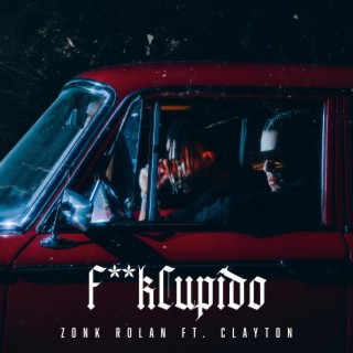 FuckCupido ft. Clayton lyrics | Boomplay Music