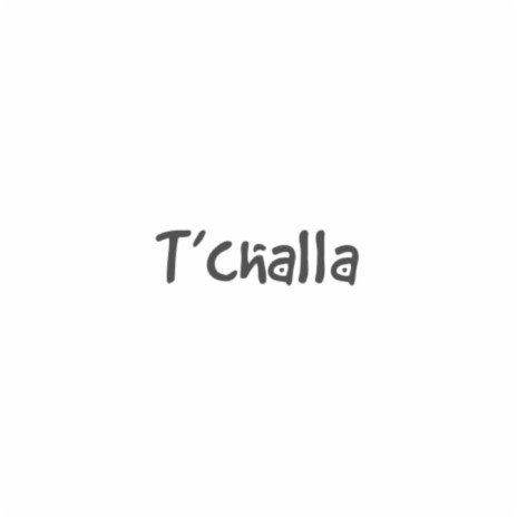 T'Challa | Boomplay Music