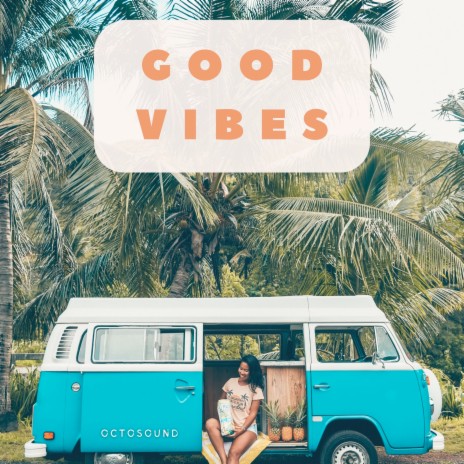 Good Vibes | Boomplay Music