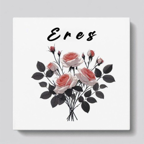ERES | Boomplay Music